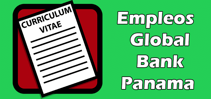Trabajos en Global Bank Panama 