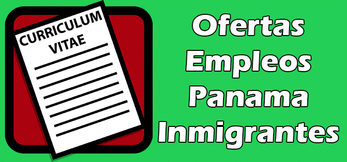 Empleos en Panama para Extranjeros Sin Permiso de Trabajo 2020